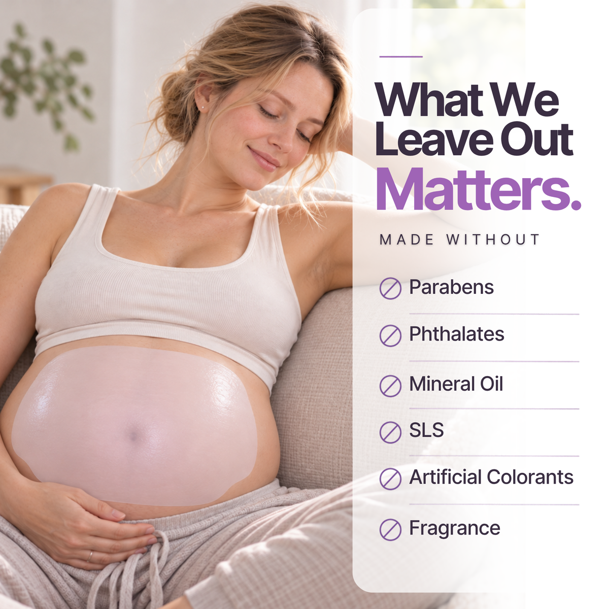 Belly Mask made without parabens, phthalates, mineral oil, SLS, artificial colorants or fragrance
